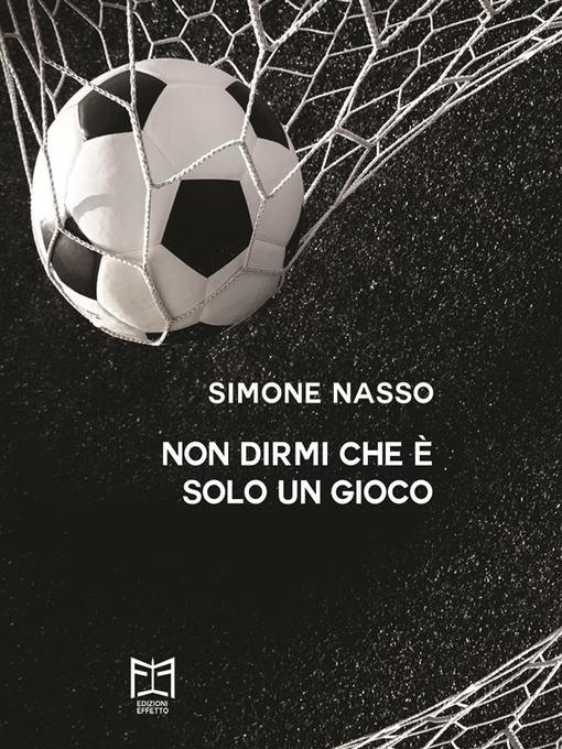 Title details for Non dirmi che è solo un gioco by Simone Nasso - Available